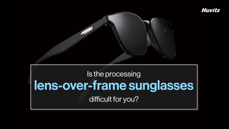 Is the processing of ultra-hydrophobic lenses inconvenient for you?