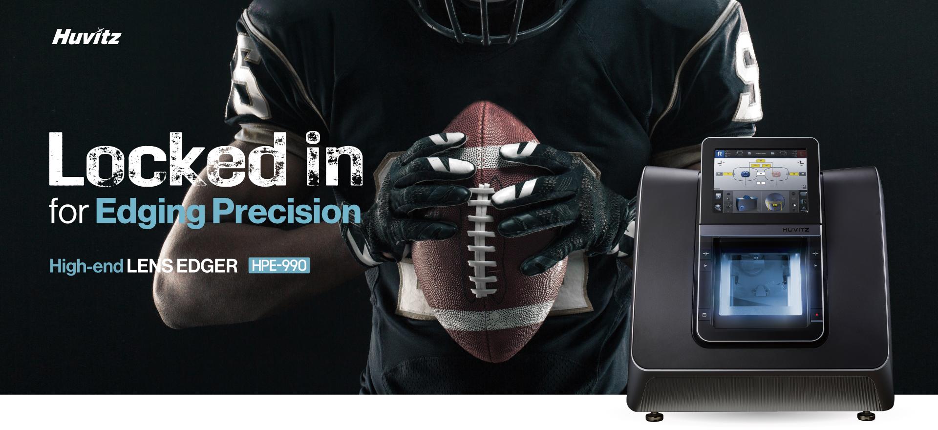 Locked in for Edging Precision | High-end LENS EDGER HPE-990